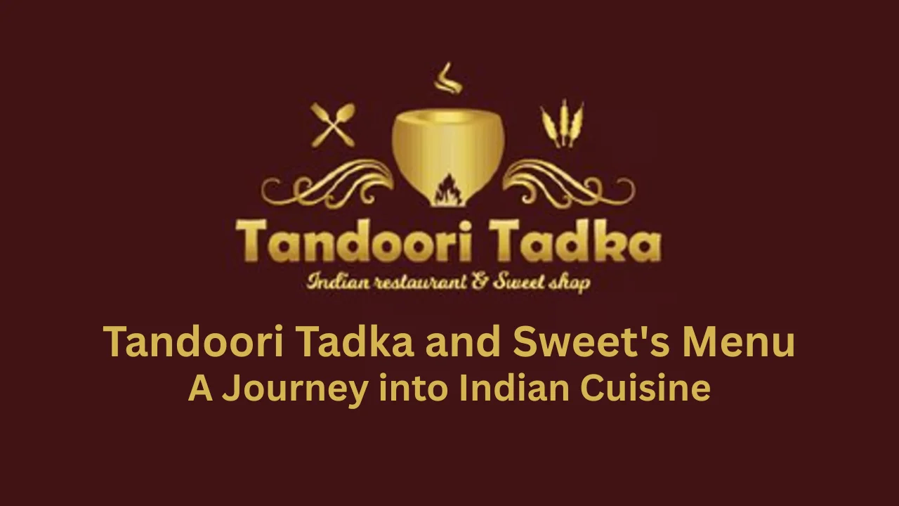 tandoori tadka and sweet's menu