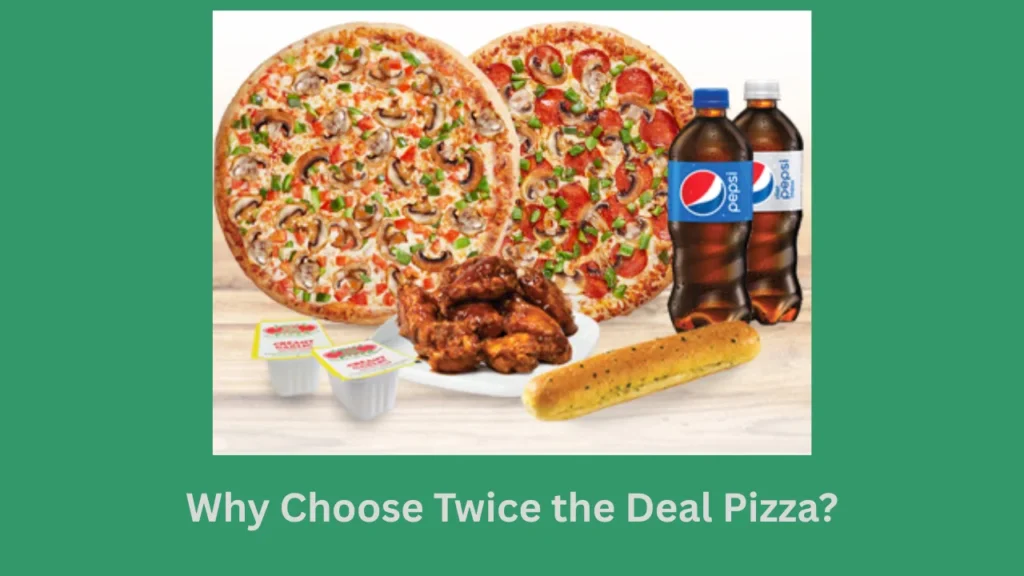 twice the deal pizza Why Choose Twice the Deal Pizza